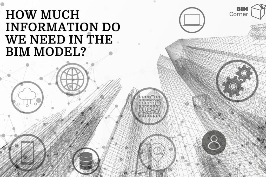 How-much-information-do-we-need-in-the-BIM-model